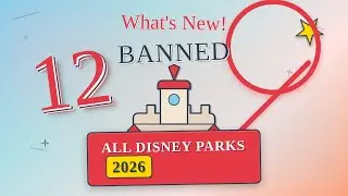 Disney's Global Crackdown: 12 New Prohibited Items and Behaviors Across All Theme Parks in 2026!