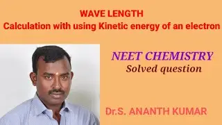 Wavelength calculation using kinetic energy of an electron density. Chemistry NEET solved question.