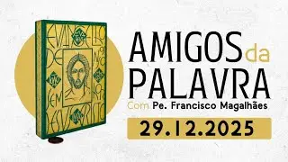  Amigos da Palavra 29.12.2025