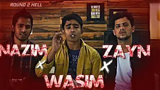 ZAYN X NAZIM X WASIM || ROUND 2 HELL ATTITUDE STATUS🔥🔥🔥 || ROUND 2 HELL 💸💸💸🖤🖤