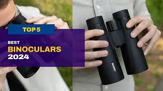 Top 5 Best Binoculars of (2024)