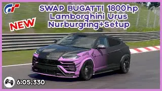 GT7 | NEW Swap Bugatti 1800HP Lamborghini Urus N&uuml;rburgring 6:05.330 | Lap + Setup