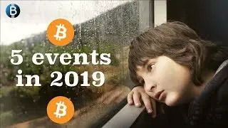Top 5 Cryptocurrency Events Coming In 2019! (Cryptocurrency Predictions 2019)