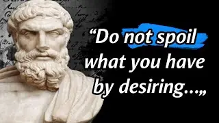 Epicurus : Life Changing Quotes
