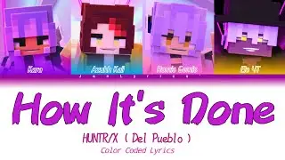 HOW IT'S DONE - HUNTR/X (Del Pueblo) - CCL (COLOR CODED LYRICS) - JanLyrics'