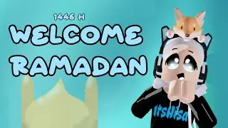 Welcome Ramadan! 1446 H. (A short roblox ramadan video)