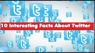 10 Interesting Facts About Twitter