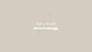 Balmuir X Grandezza Collection