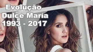Evolução: Dulce María (1993 - 2017)