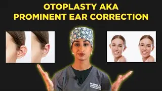 Prominent Ear Surgery Explained by Dr. Hirra Alavi