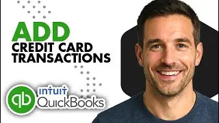 How To Manually Add Credit Card Transactions To QuickBooks Online (Easiest Way)(2026 Guide)