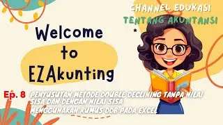 Ep.8 Lanjutan Ep.6 Penyusutan Double Declining Dgn Rumus Excel DDB (dengan nilai sisa tertentu)