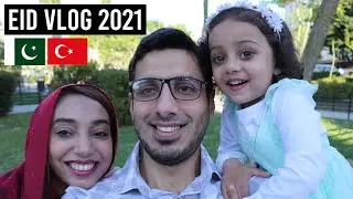 Pakistani Family Celebrates Eid in Turkey during Lockdown | Eid Vlog 2021 (with subtitles)