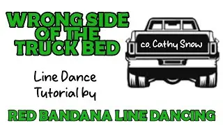 Wrong Side of the Truck Bed - Line Dance Tutorial - co. Cathy Snow