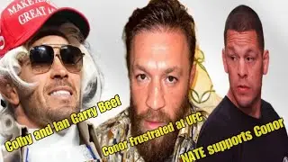 Conor Is frustrated with the UFC. Nate Diaz respond to Conor. Colby Covington and Ian Garry Beef