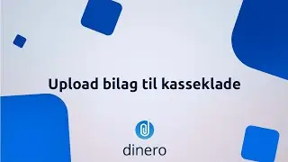 Upload bilag til kassekladde i Dinero Regnskabsprogram