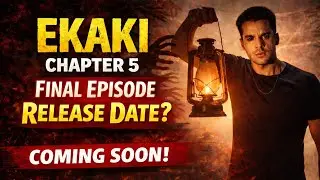 Ekaki Chapter 5 Release Date and time l Ekaki full review l Ekaki Final Ep Release date 