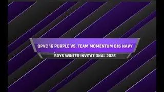 OPVC 16 Purple Daren vs Team Momentum B16 Navy | Boys Winter Invitational 2025