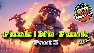 Smooth G-Funk, Nu-Funk, Cali Grooves & West Coast Vibes | Certified Funkaholic Vol. 028 Pt.2