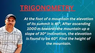 At the foot of a mountain the elevation of its summit is 45&deg;, After ascending 1000 m towards...
