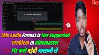 Kinemaster This Audio Format Is Not Supported Problem Fix । Kinemaster Audio Problem Fix in 2023