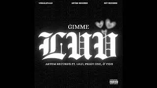 Artem Records - Gimme Luv ft. LILD, PIGGY ONE & FISH (AUDIO)