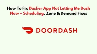 How To Fix Dasher App Not Letting Me Dash Now &ndash; Scheduling, Zone & Demand Fixes