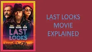 Last Looks Movie Explained
