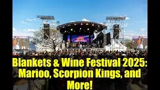 Blankets & Wine Festival 2025: Marioo, Scorpion Kings, and More!