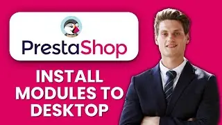 NEW! How to Install PrestaShop Modules on Desktop (2025) 💻 | Step-by-Step Tutorial for Beginners