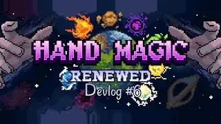 Hand Magic: Renewed | Mod development | Devlog #6