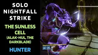 Destiny 1 - SOLO Flawless Nightfall -The Sunless Cell (Alak-Hul, The Darkblade)-Hunter 8 Nov 23