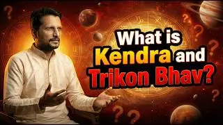 Kendra aur Trikon: Kundali ka Power Center | Chapter 11 | Astrowisdom