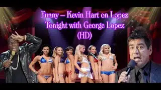 Funny - Kevin Hart on Lopez Tonight with George Lopez