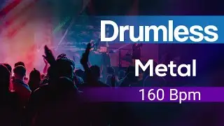 No Drums Metal Song , Drumless Metal backing track l 160 Bpm