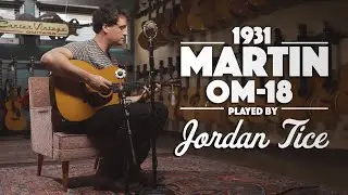 1931 Martin OM-18 played by Jordan Tice