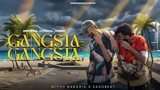 Gangsta Gangsta |Nitish Baboria |Saxobeat BBi | Prod.By (Guri X Music )
