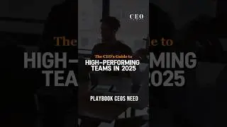The CEO&rsquo;s Guide to High-Performing Teams in 2025 🚀 What You NEED to Know