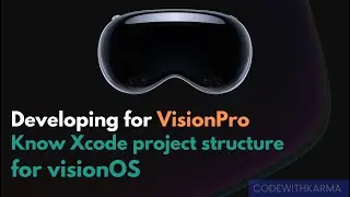 Developing for VisionPro | Creating Xcode project and understanding the project structure