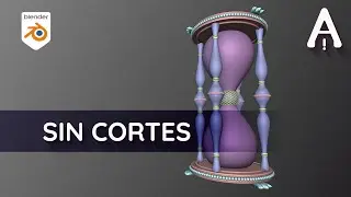 ¿Cómo Modelar un Reloj de Arena? | Sin Cortes