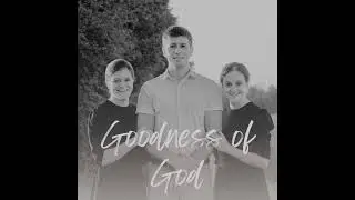 Goodness of God