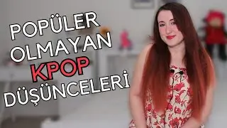 Popüler Olmayan KPOP Düşüncelerini Yorumluyorum 2 - unpopular kpop opinions