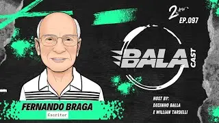 BALACAST - FERNANDO BRAGA DE ARA&Uacute;JO - (ESCRITOR)  #EP97 - 13/11/2025