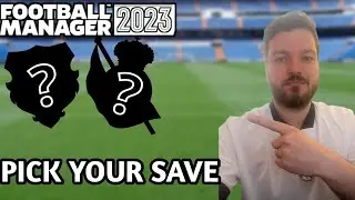 How To Pick A Save You Will Love In FM23 | FM23 Tips