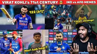 VIRAT KOHLI 71ST CENTURY | IND vs AFG MEMES | ASIA CUP 2022