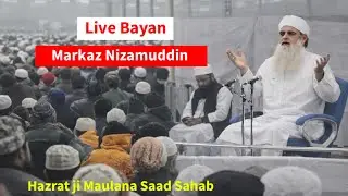 Live Markaz Nizamuddin 2026 Bayan Hazrat Ji Maulana Saad Sahab Markaz Nizamuddin Bayan 