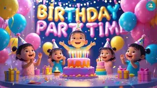  Birthday 🎂 Party Time Song | Fun Birthday Song for Toddlers & Kids | Happy Birthday Dance Song!