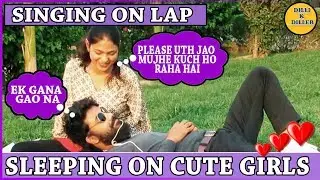 SLEEPING ON CUTE GIRLS WITH TWIST || PRANK ON SWEET GIRLS || EPISODE - 14 || DILLI K DILER