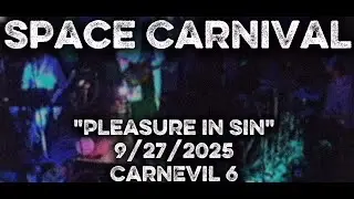 Space Carnival - Pleasure in Sin - 9/27/25