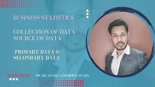 Business Statistics| collection of Data| source of data| statistics tools| statistics